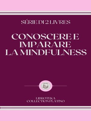cover image of CONOSCERE E IMPARARE LA MINDFULNESS